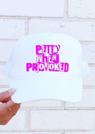 Petty When Provoked Trucker Hat