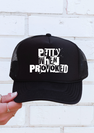 Petty When Provoked Trucker Hat
