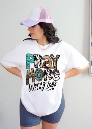 Pray More Worry Less Tee