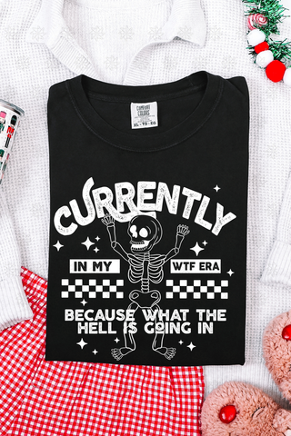 Currently In MY WTF Era Tee
