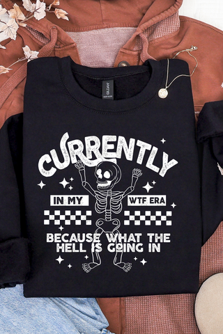 Currently In My WTF Era Sweatshirt
