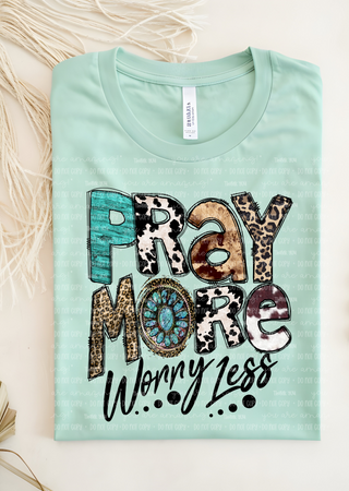 Pray More Worry Less Tee