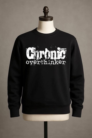 Chronic Overthinker Tee or Sweatshirt