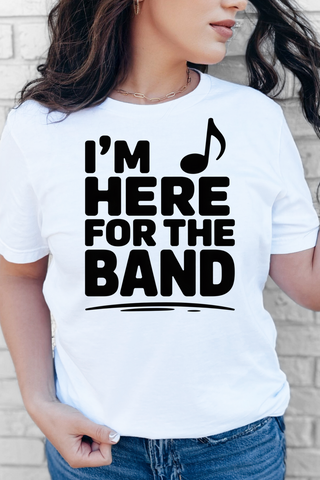 Here for the Band Tee