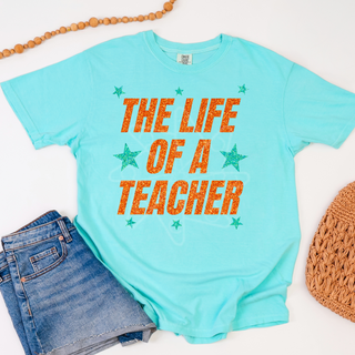 The Life Of A Teacher Tee