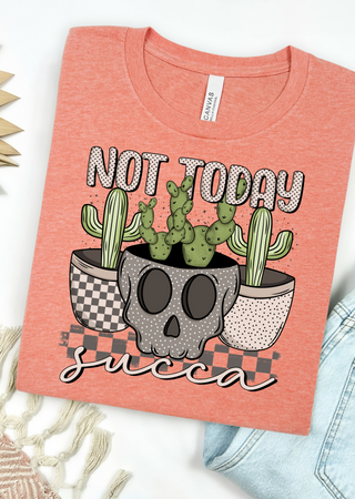Not Today Succa Bella Canvas T-Shirt