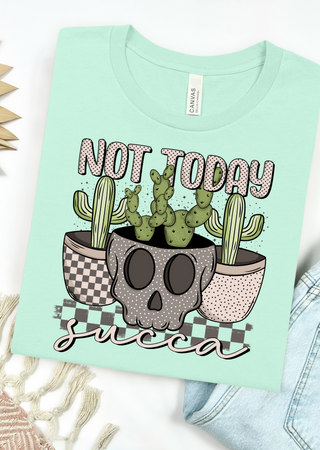 Not Today Succa Bella Canvas T-Shirt