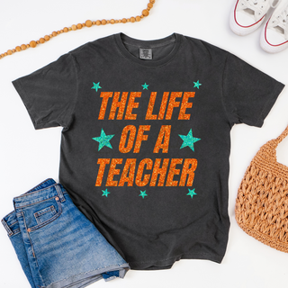 The Life Of A Teacher Tee