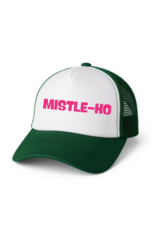 Mistle-Ho Trucker Hat