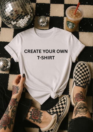 Create your own Graphic T-Shirt (Signed by Violet Custom)