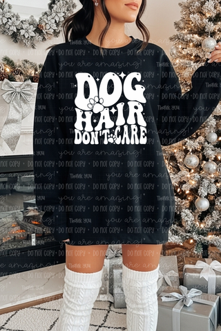 Dog Hair Don't Care Tee or Sweatshirt
