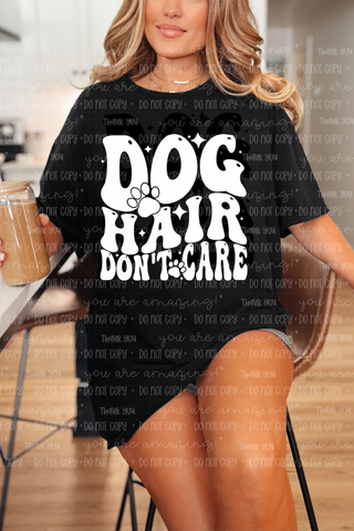 Dog Hair Don't Care Tee or Sweatshirt