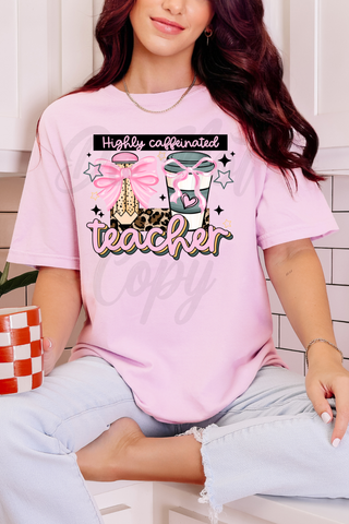 Highly Caffeinated Teacher Tee