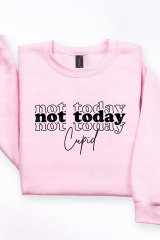 Not Today Cupid Tee or Sweatshirt
