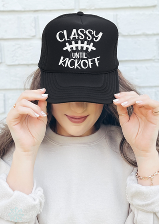 Classy Until Kickoff Trucker Hat